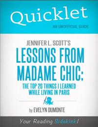 Quicklet on Jennifer L. Scott's Lessons From Madame Chic (CliffsNotes-like Book Summary)