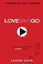 Love Says Go: A Supernatural Lifestyle Book and Video Course