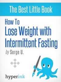 How to Lose Weight with Intermittent Fasting (For Immediate Fat and Weight Loss)