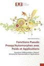 Fonctions Pseudo Presqu'automorphes Avec Poids Et Applications