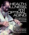 Health, Illness, and Optimal Aging