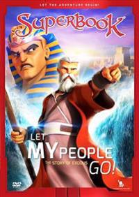Superbook Let My People Go!: The Story of Exodus