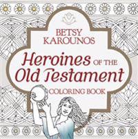 Heroines of the Old Testament Coloring Book