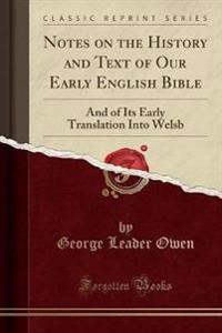 Notes on the History and Text of Our Early English Bible