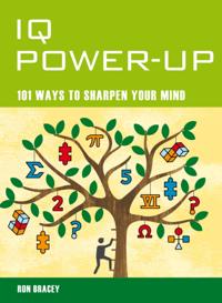 IQ Power Up - 101 Ways to Improve Your Intelligence