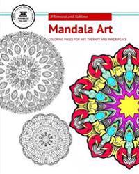 Mandala Art Coloring Book: For Art Therapy and Inner Peace