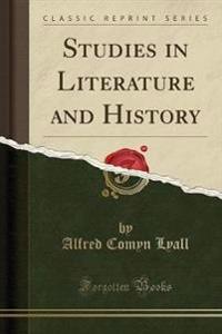 Studies in Literature and History (Classic Reprint)