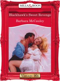 Blackhawk's Sweet Revenge (Mills & Boon Vintage Desire)