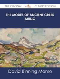Modes of Ancient Greek Music - The Original Classic Edition