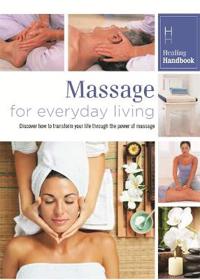 Healing Handbooks: Massage for Everyday Living