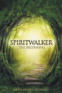 Spiritwalker, the Beginning