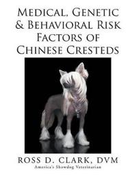 Medical, Genetic & Behavioral Risk Factors of Chinese Cresteds