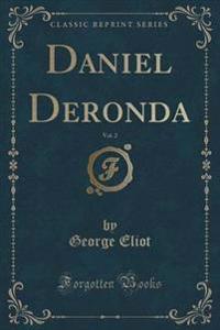Daniel Deronda, Vol. 2 (Classic Reprint)