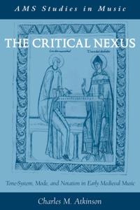Critical Nexus: Tone-System, Mode, and Notation in Early Medieval Music