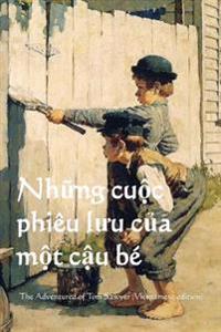 Nhung Cuoc Phieu Luu Cua Mot Cau Be: The Adventures of Tom Sawyer (Vietnamese Edition)