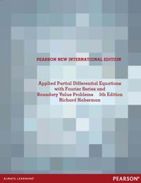 Applied Partial Differential Equations with Fourier Series and Boundary Value Problems: Pearson New International Edition