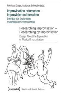 Improvisation Erforschen - Improvisierend Forschen/ Researching Improvisation - Researching by Improvisation