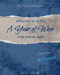 The Law of Attraction in Action: A Year of Wow Daily Attraction Journal