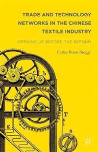 Trade and Technology Networks in the Chinese Textile Industry
