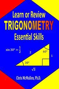 Learn or Review Trigonometry Essential Skills
