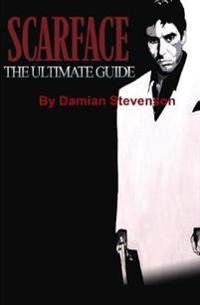 Scarface: the Ultimate Guide