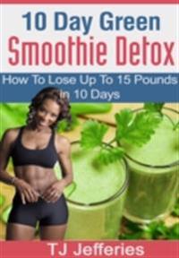 10 Day Green Smoothie Detox