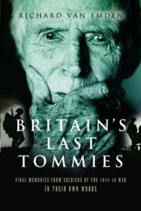Britain's Last Tommies: Final Memories from Soldiers of the 1914-18 War - In Their Own Words
