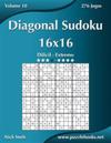 Diagonal Sudoku 16x16 - Difícil ao Extremo - Volume 10 - 276 Jogos