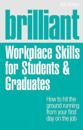 Brilliant Workplace Skills for StudentsGraduates