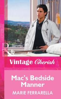 Mac's Bedside Manner (Mills & Boon Vintage Cherish)