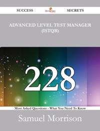 Advanced Level Test Manager (ISTQB) 228 Success Secrets - 228 Most Asked Questions On Advanced Level Test Manager (ISTQB) - What You Need To Know