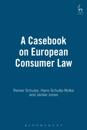 Casebook on European Consumer Law