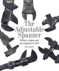The Adjustable Spanner: History, Origins and Development to 1970