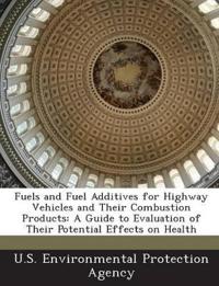 Fuels and Fuel Additives for Highway Vehicles and Their Combustion Products