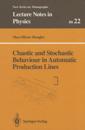 Chaotic and Stochastic Behaviour in Automatic Production Lines