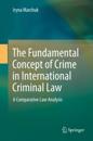 Fundamental Concept of Crime in International Criminal Law