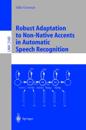 Robust Adaptation to Non-Native Accents in Automatic Speech Recognition