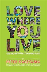 Love Where You Live: Creating Emotionally Engaging Places