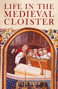 Life in the Medieval Cloister