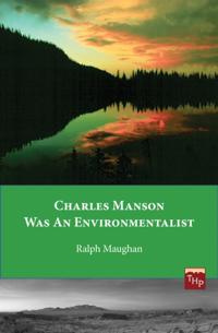 Charles Manson was an Environmentalist