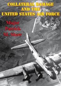 Collateral Damage And The United States Air Force