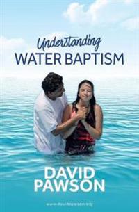 Explaining Water Baptism