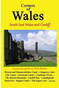 Corners of Wales: South East Wales and Cardiff