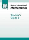 Nelson International Mathematics Teacher's Guide 5