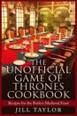 The Unofficial Game of Thrones Cookbook: Recipes for the Perfect Medieval Feast