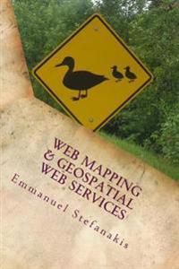 Web Mapping and Geospatial Web Services: An Introduction