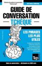 Guide de conversation Français-Tchèque et vocabulaire thématique de 3000 mots
