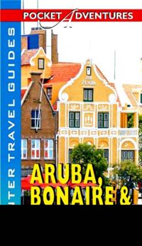 Aruba, Bonaire & Curacao Pocket Adventures