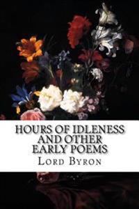 Hours of Idleness and Other Early Poems