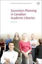 Succession Planning in Canadian Academic Libraries